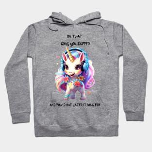 I am that song you skipped unicorn design Hoodie